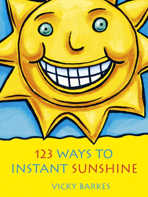 Title details for 123 Ways to Instant Sunshine by Vicky Edwards - Available